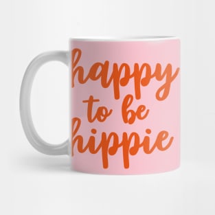 happy to be hippie Mug